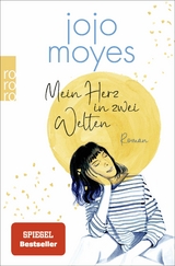 Mein Herz in zwei Welten - Jojo Moyes