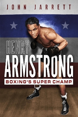 Henry Armstrong - John Jarrett