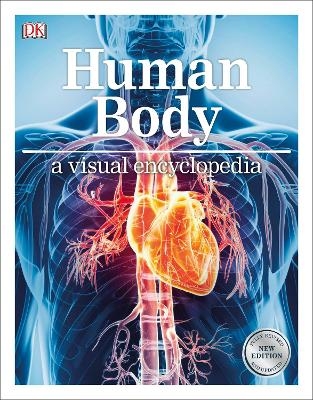 Human Body: A Visual Encyclopedia -  Dk