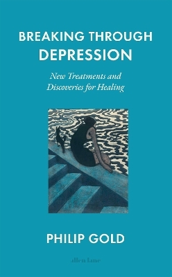 Breaking Through Depression - Philip Gold