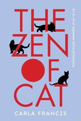 The Zen of Cat - Carla Francis