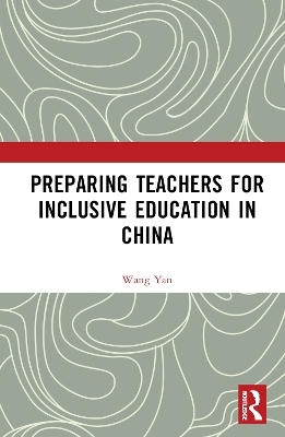 Preparing Teachers for Inclusive Education in China - Wang Yan