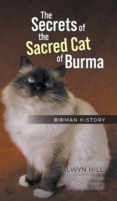 The Secrets of the Sacred Cat of Burma - Alwyn Hill