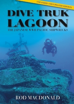 Dive Truk Lagoon, 2nd edition - Rod Macdonald