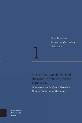 Motivation – Mechanisms of the Mind and their Quest for Expression - Menno A. Mennes