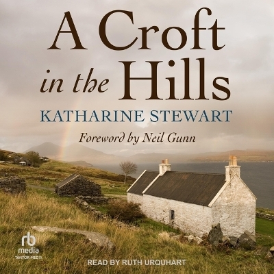 A Croft in the Hills - Katharine Stewart