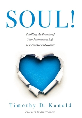 Soul! - Timothy D Kanold