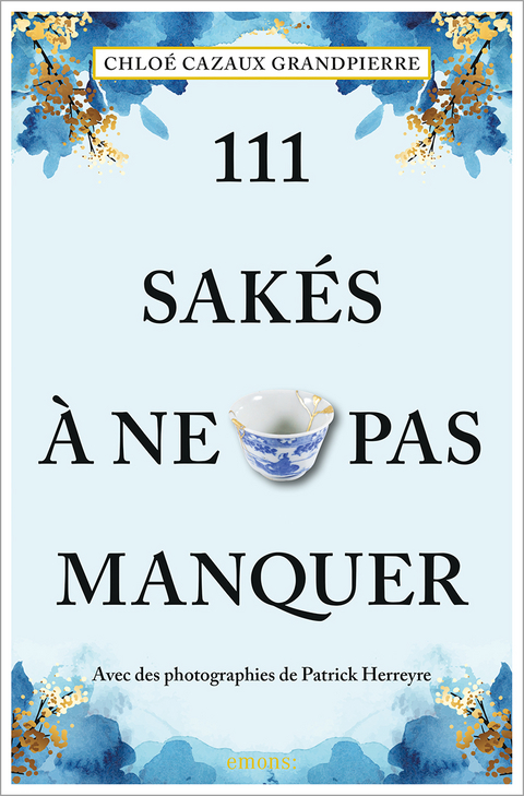 111 Sakés à ne pas manquer - Chloé Cazaux Grandpierre