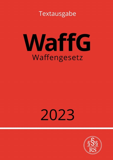 Waffengesetz - WaffG 2023 - Ronny Studier