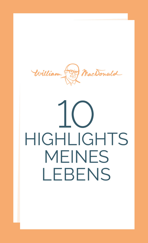 10 Highlights meines Lebens - William MacDonald