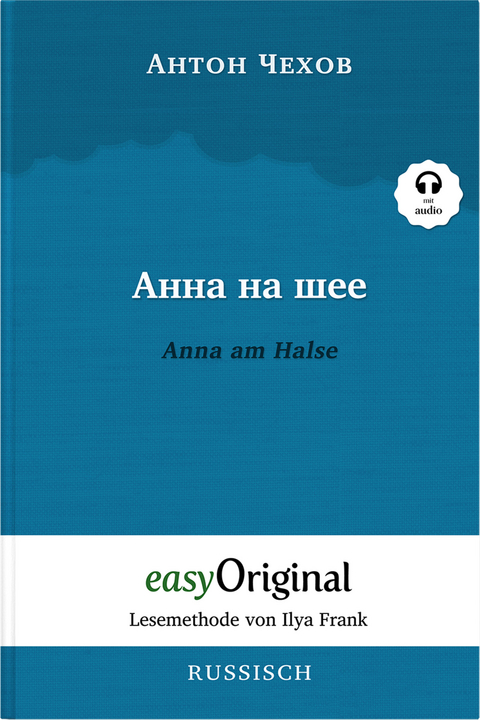 Anna na scheje / Anna am Halse (Buch + Audio-CD) - Lesemethode von Ilya Frank - Zweisprachige Ausgabe Russisch-Deutsch - Anton Pawlowitsch Tschechow