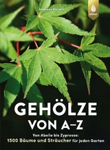 Gehölze von A-Z - Andreas Bärtels