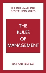 The Rules of Management: A definitive code for managerial success - Richard Templar