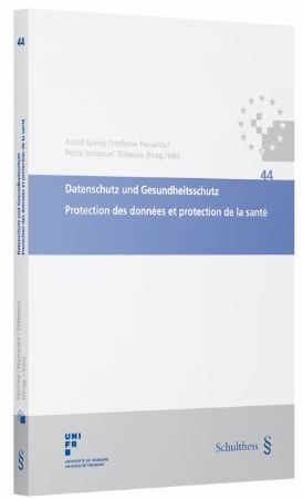 Datenschutz und Gesundheitsschutz / Protection des données et protection de la santé - Astrid Epiney, Stefanie Havalda, Petru Emanuel Zlatescu