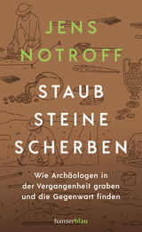 Staub, Steine, Scherben - Jens Notroff