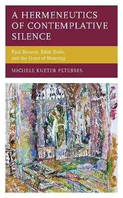 A Hermeneutics of Contemplative Silence - Michele Kueter Petersen