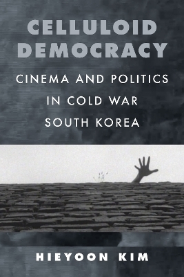 Celluloid Democracy - Hieyoon Kim