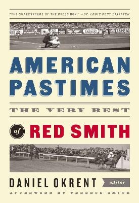 American Pastimes: The Very Best of Red Smith - Red Smith