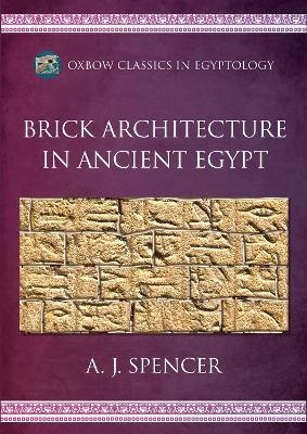 Brick Architecture in Ancient Egypt - A J Spencer