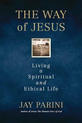 The Way of Jesus - Jay Parini