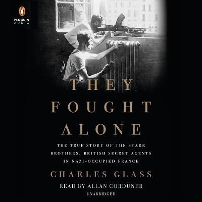 They Fought Alone - Charles Glass