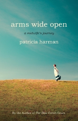 Arms Wide Open - Patricia Harman