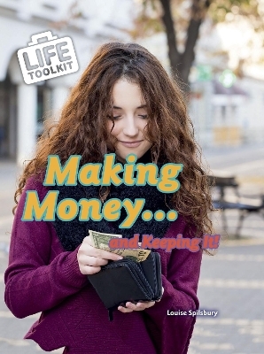 Making Money...and Keeping It! - Louise Spilsbury