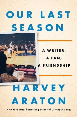 Our Last Season - Harvey Araton