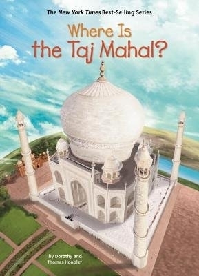 Where Is the Taj Mahal? - Dorothy Hoobler, Thomas Hoobler,  Who HQ