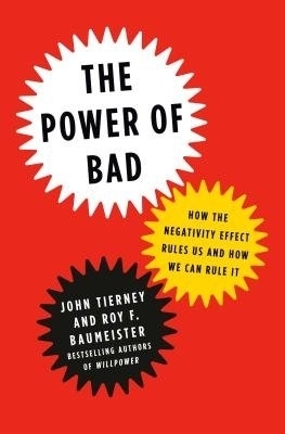 The Power of Bad - John Tierney, Roy F. Baumeister