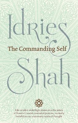 The Commanding Self - Idries Shah