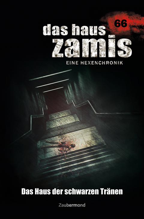 Das Haus Zamis 66 – Das Haus der schwarzen Tränen - Logan Dee, Michael M. Thurner