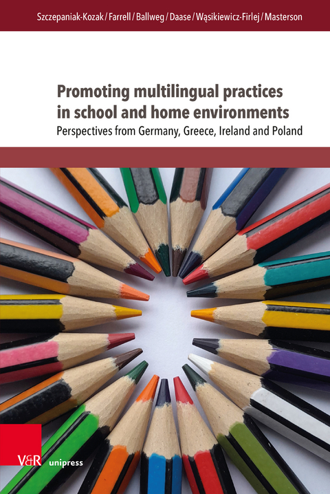 Promoting multilingual practices in school and home environments - Anna Szczepaniak-Kozak, Angela Farrell, Sandra Ballweg, Andrea Daase, Emilia Wąsikiewicz-Firlej, Mary Masterson