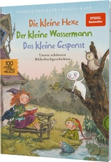 Die kleine Hexe, der kleine Wassermann, das kleine Gespenst - Otfried Preußler