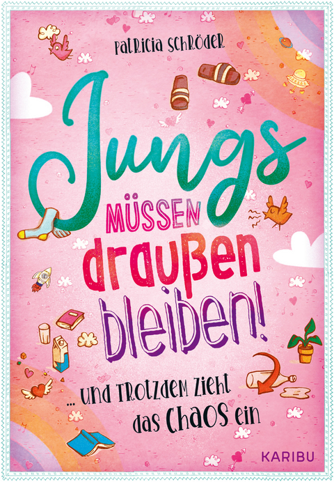 Jungs müssen draußen bleiben! - Patricia Schröder