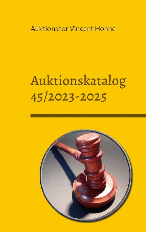 Auktionskatalog 45/2023-2025 - Auktionator Vincent Hohne