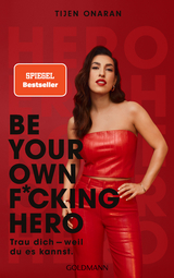 Be your own f*cking hero - Tijen Onaran, Dagmar Zimmermann