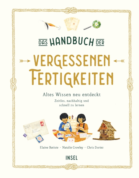 Das Handbuch der vergessenen Fertigkeiten - Elaine Batiste, Natalie Crowley