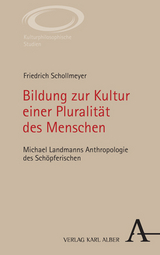 Bildung zur Kultur einer Pluralität des Menschen - Friedrich Schollmeyer