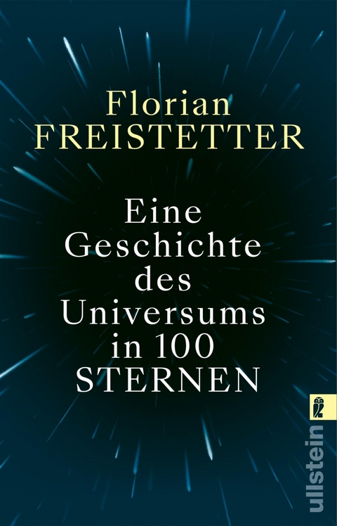 Eine Geschichte des Universums in 100 Sternen - Florian Freistetter