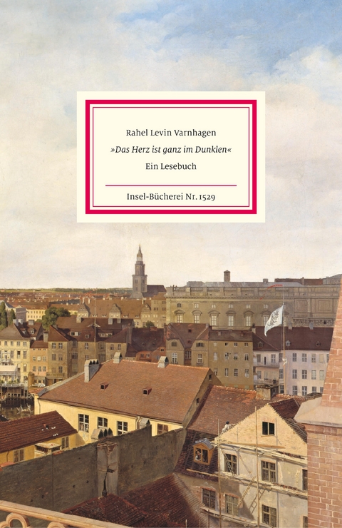 »Das Herz ist ganz im Dunklen« - Rahel Varnhagen