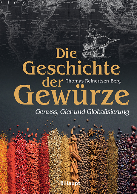 Die Geschichte der Gewürze - Thomas Reinertsen Berg