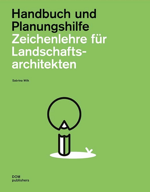 Zeichenlehre für Landschaftsarchitekten - Sabrina Wilk