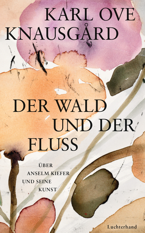 Der Wald und der Fluss - Karl Ove Knausgård