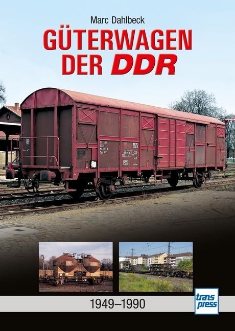 Güterwagen der DDR - Marc Dahlbeck