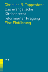 Das evangelische Kirchenrecht reformierter Prägung - Christian R. Tappenbeck