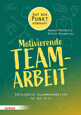 Motivierende Teamarbeit - Andrea Przybilla; Dieter Rossmeissl