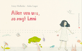 Alles um uns, so sagt Leni - Lizzy Hollatko