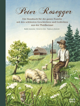 Durch das Jahr mit Peter Rosegger. Ein Hausbuch für die ganze Familie - Karin Ammerer