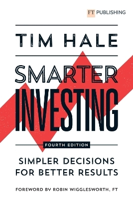 Smarter Investing: Simpler Decisions for Better Results - Tim Hale